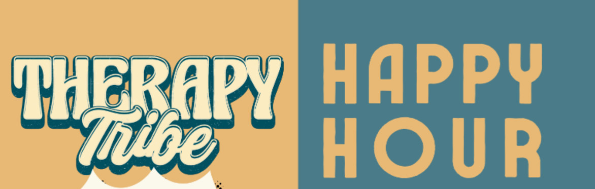 The Happiest of Hours with Therapy Tribe!