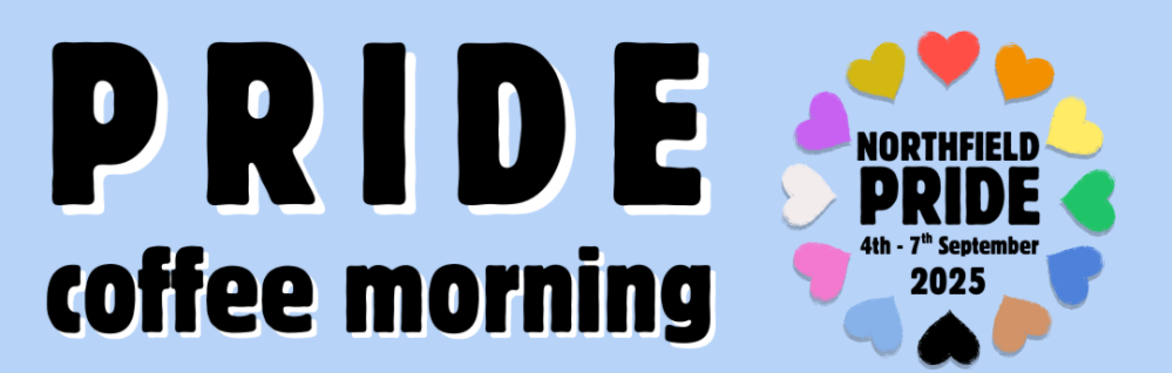 Select tickets – Northfield Pride: Coffee Morning – NAF Shop