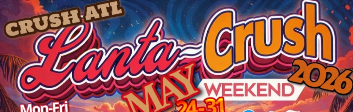 Crush’Lanta ATL Mansion Pool Party May 24,2026 & May 30, 2026