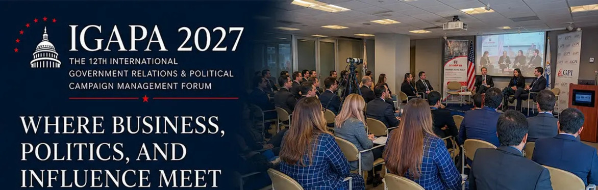 IGAPA 2027: The 12th International Government Relations & Political Campaign Management Forum