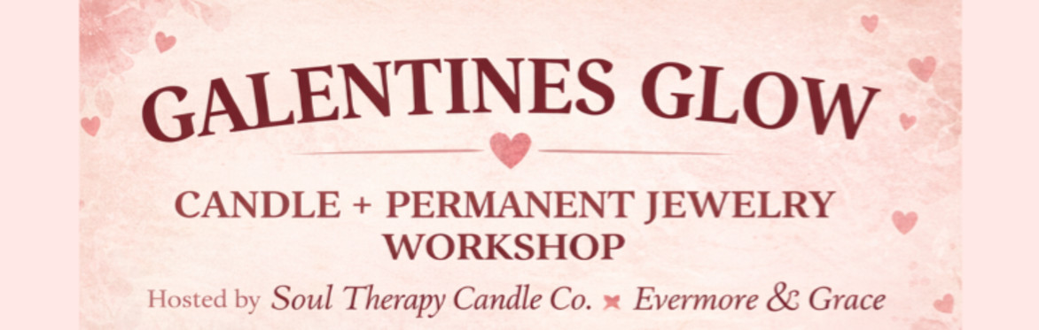 Galentine's Glow: Candle Making & Permanent Jewelry Workshop
