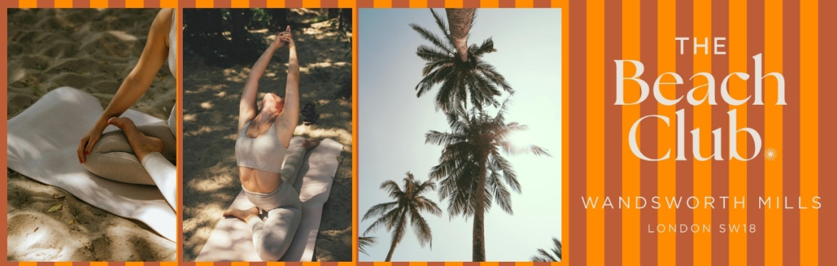Free Wellness Sessions at the Wandsworth Beach Club