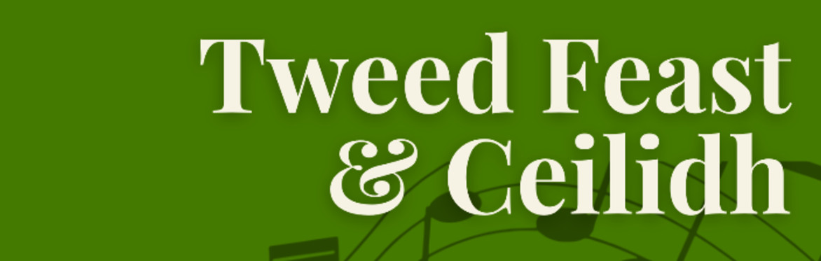 Tweed Feast & Summer Ceilidh