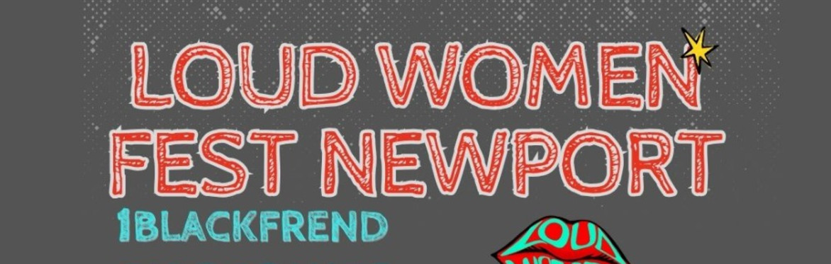 LOUD WOMEN Fest Newport