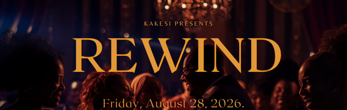 Kakesi presents REWIND
