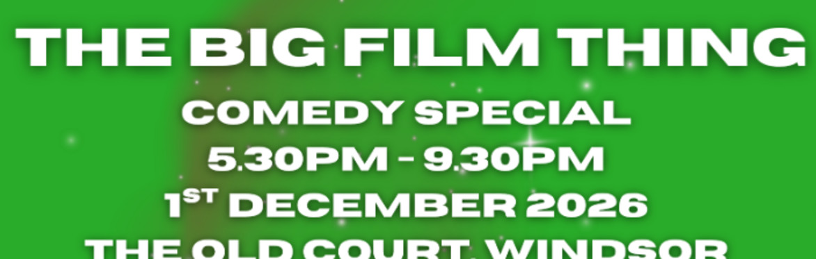 The Big Film Thing: Comedy Night (FREE EVENT!)