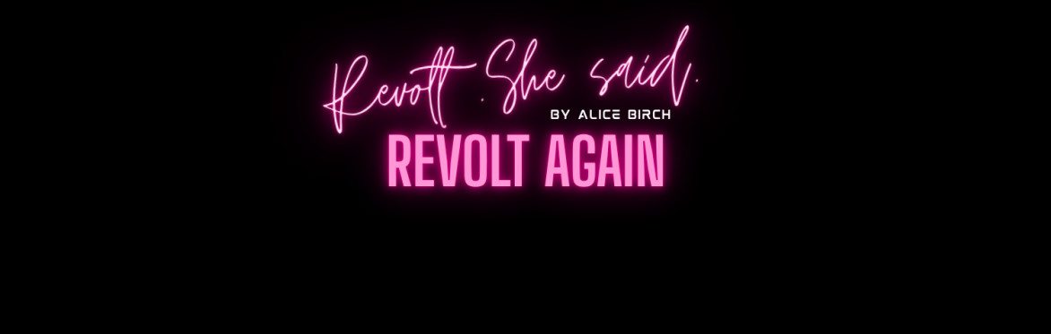 Revolt.She said.Revolt again by Alice Birch