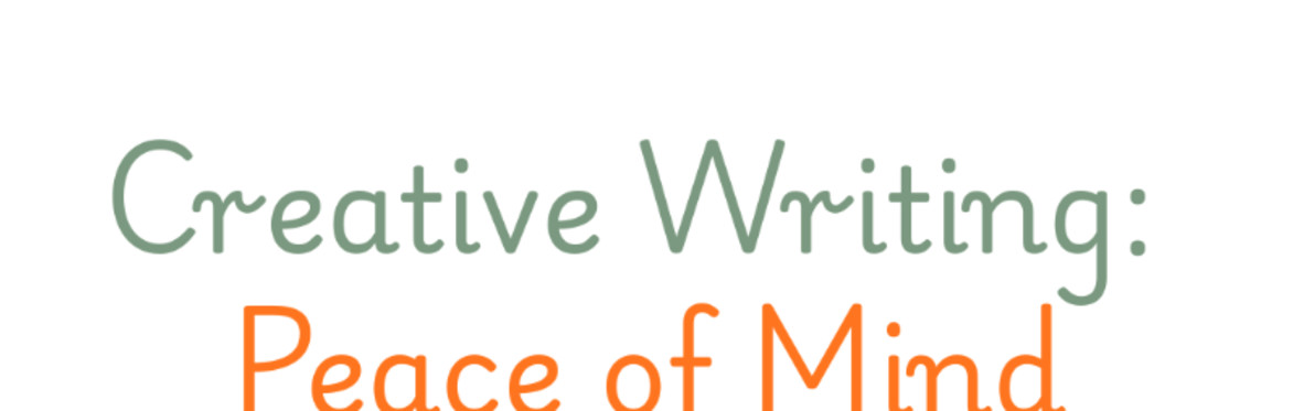 Creative Writing: Peace of Mind