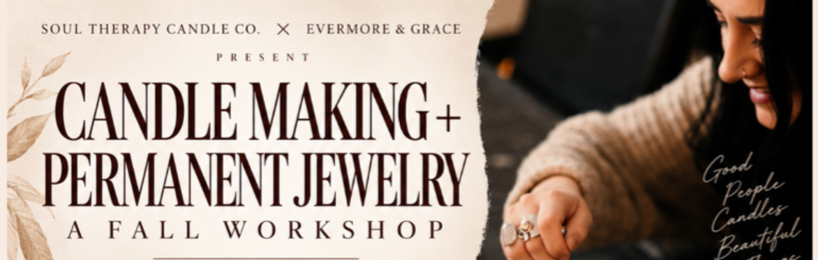 Candle-Making + Permanent Jewelry - A Fall Workshop