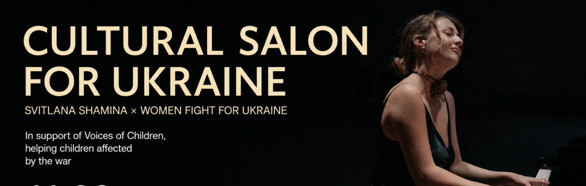 The Cultural Salon. Hosted by Svitlana Shamina × Women Fight for Ukraine