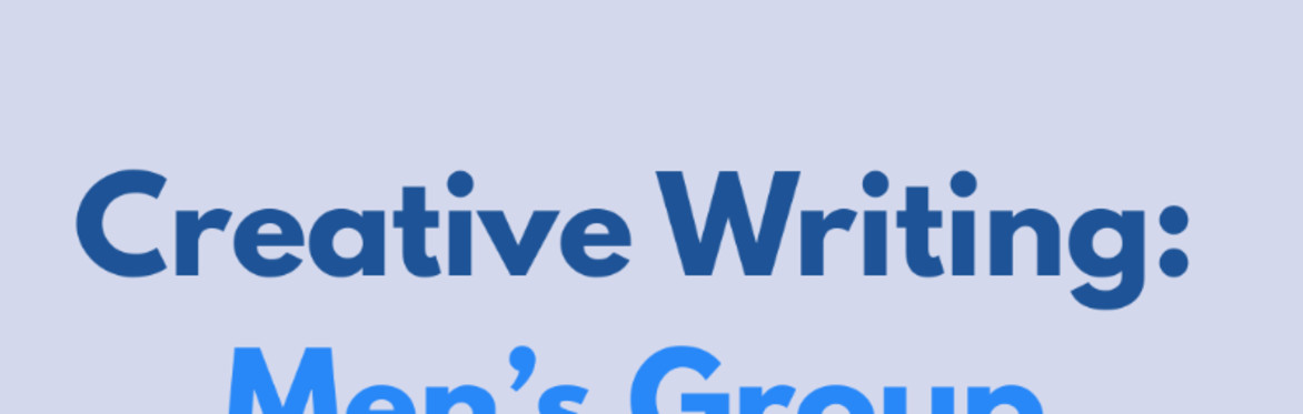Creative Writing: Men's Group