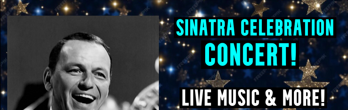 Sinatra Celebration Concert!