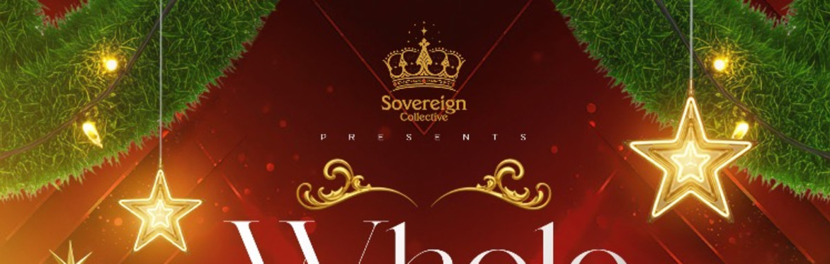A WHOLE CHRISTMAS (Presented by Sovereign Collective)