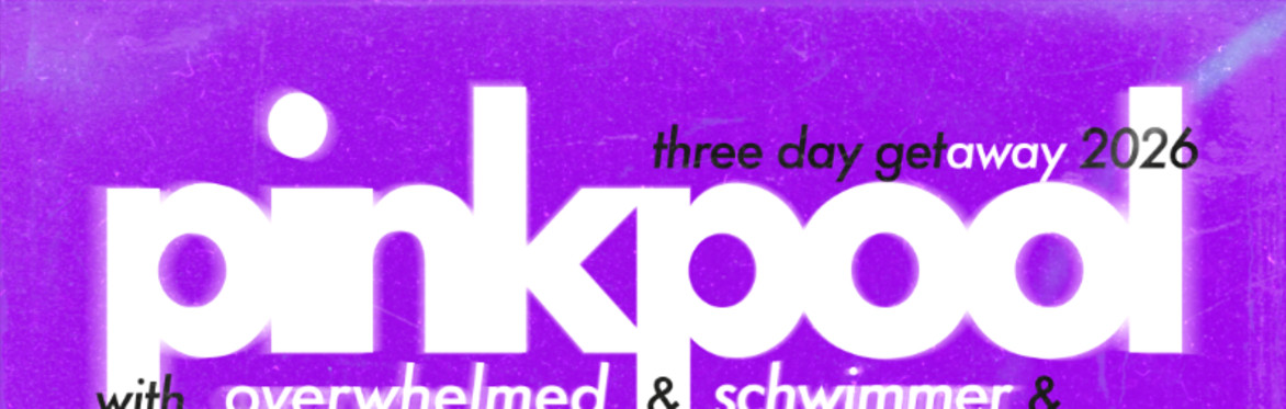 pinkpool live show in Hamburg with overwhelmed, schwimmer & stigma kills. 15.05, Location - Hebebühne. Doors - 18:00, Show - 19:00