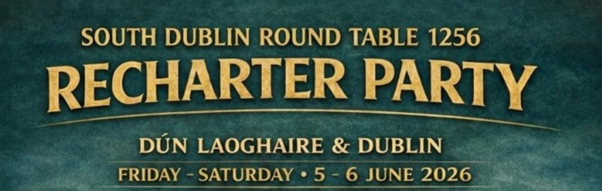 ☘️ South Dublin Round Table 1256 Recharter ☘️
