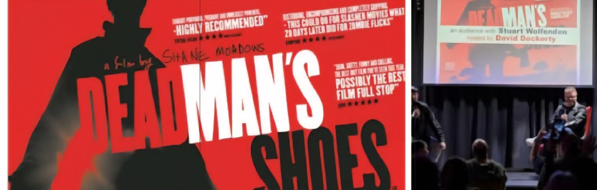 An Evening With Stuart Wolfenden - Dead Man’s Shoes Screening - Unitarian Church Todmorden