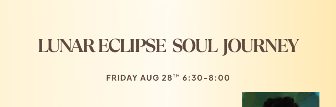LUNAR ECLIPSE SOUL JOURNEY