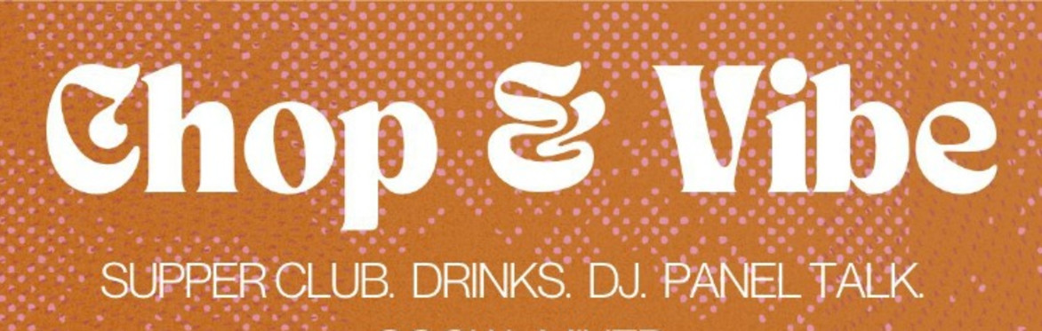 Chop & Vibe