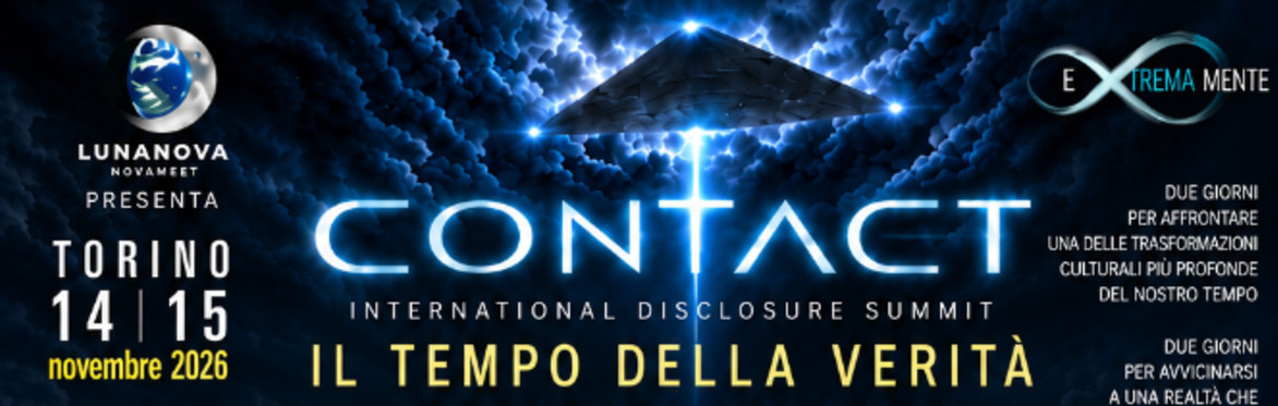 CONTACT – International Disclosure Summit – Il Tempo della Verità