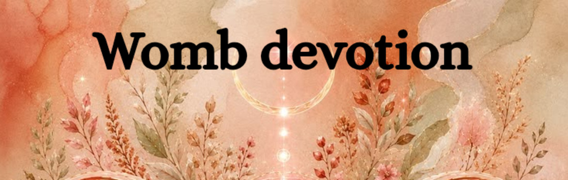Womb devotion