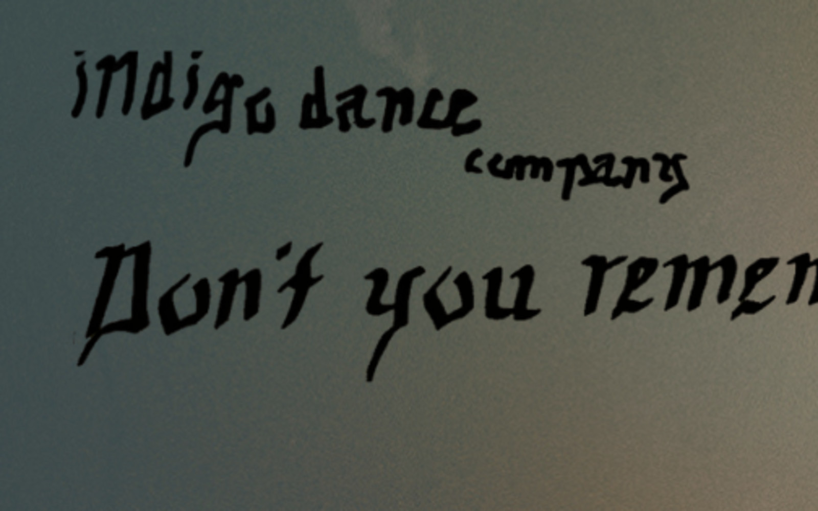 Indigo Dance Company Presents - Don't You Remember?