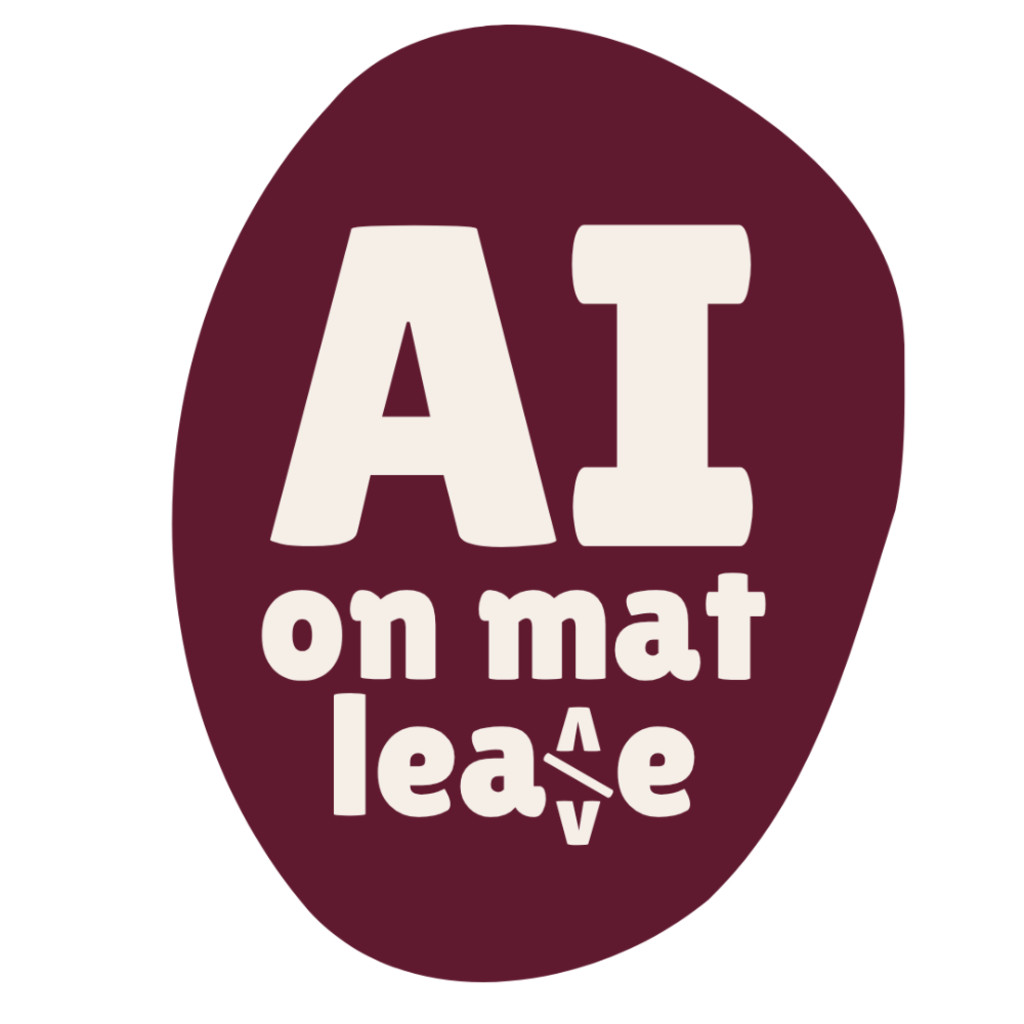 AI on Maternity Leave