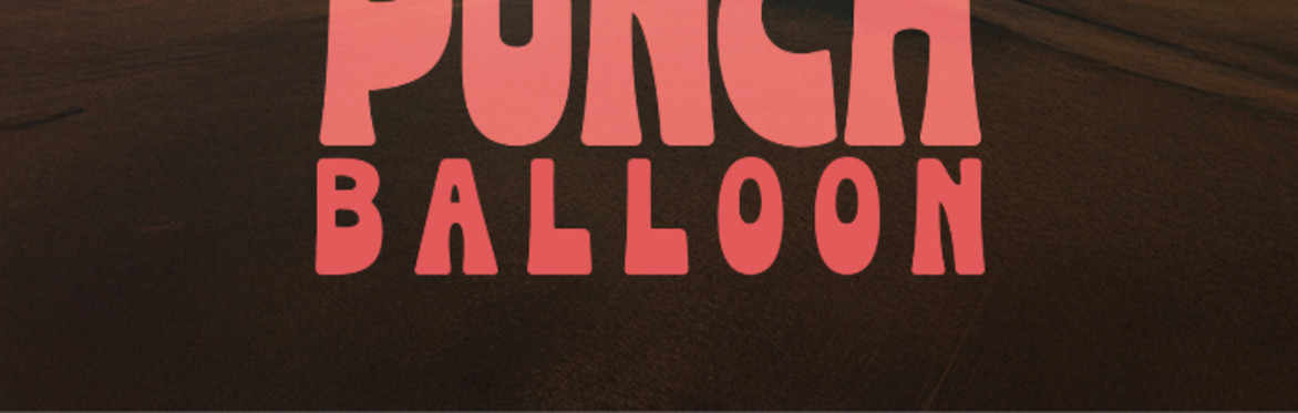 Punch Balloon Presents @ The Bell