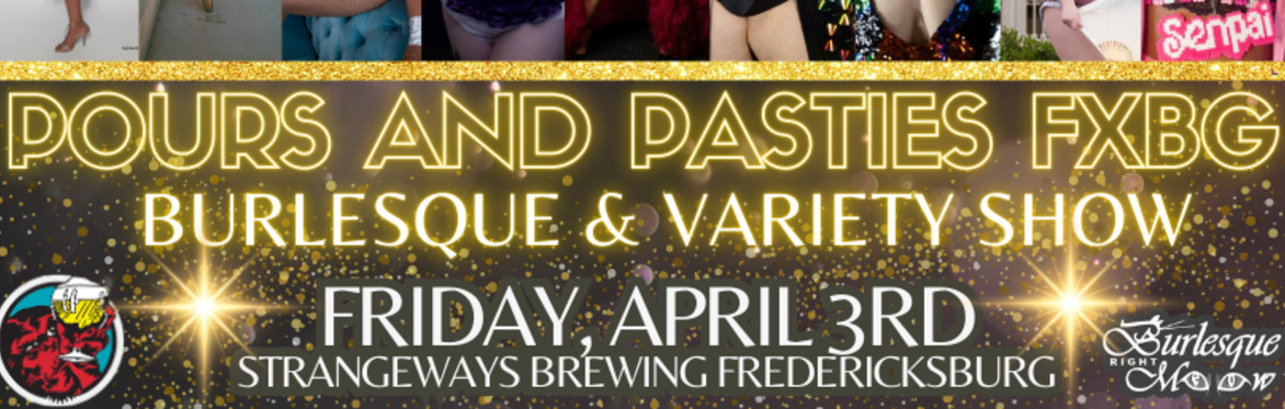 Pours and Pasties FXBG Burlesque and Variety Show