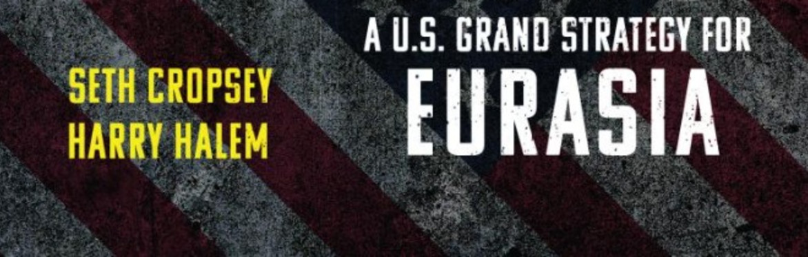 Book Talk: 'Breaking the New Axis: A U.S. Grand Strategy for Eurasia' with Harry Halem
