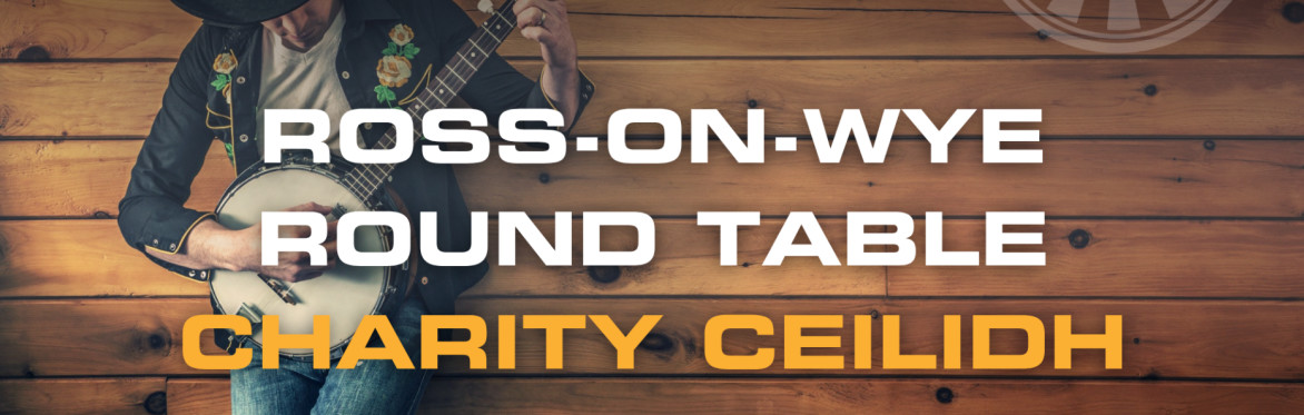 Ross-on-Wye Round Table Charity Ceilidh
