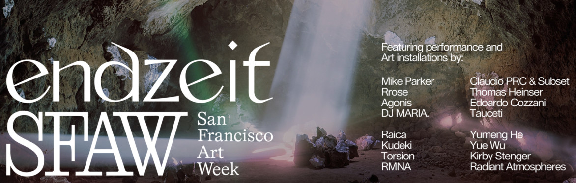 Endzeit x San Francisco Art Week: Experiential Weekend Merging Art + Sound