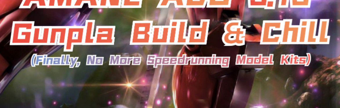 Amane Acg Gunpla Build & Chill
