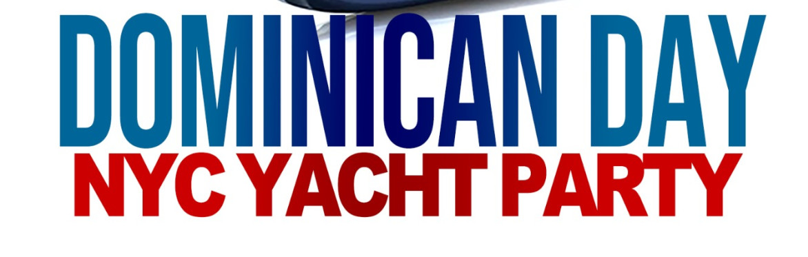 Dominican Day NYC Yacht Party Boat Cruise 2023