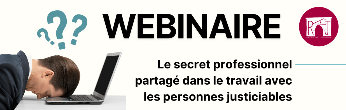 Le secret professionnel partagé dans le travail avec les personnes justiciables