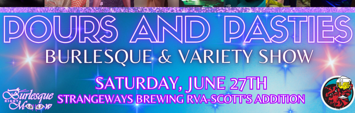 6/27 Pours and Pasties Burlesque and Variety Show!
