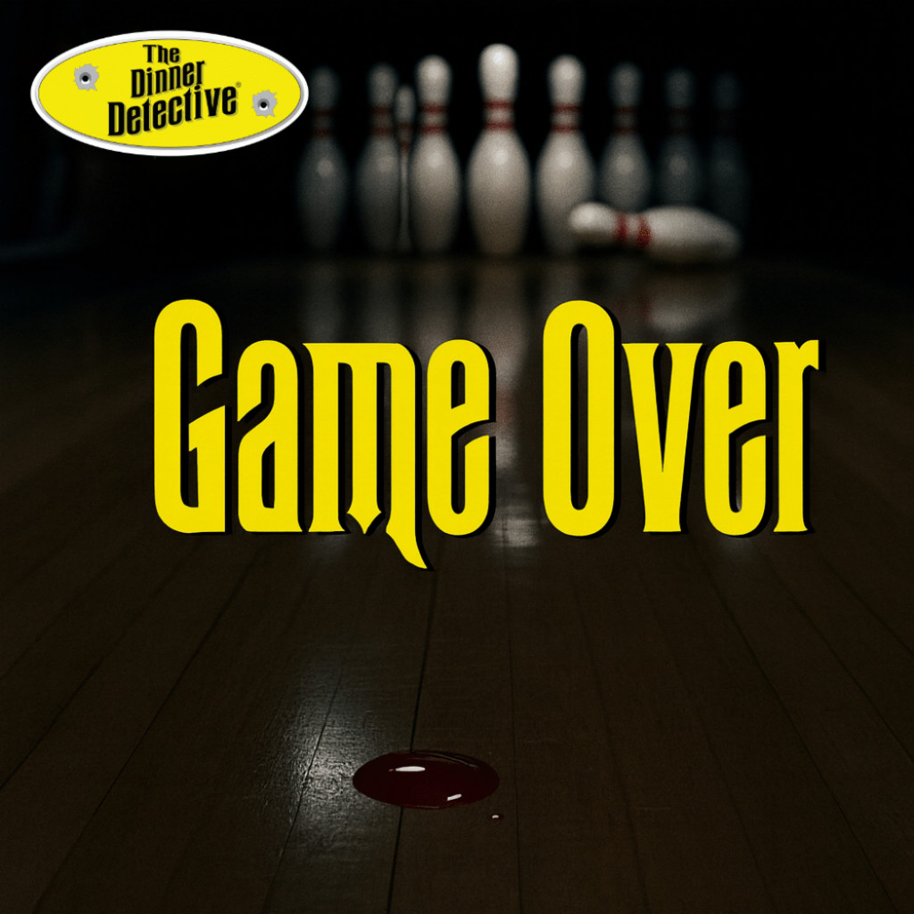 A dark bowling alley with nine pins and a ball, one pin knocked over. Large yellow text reads Game Over. The Dinner Detective logo is in the top left corner. A small pool of blood is on the floor.