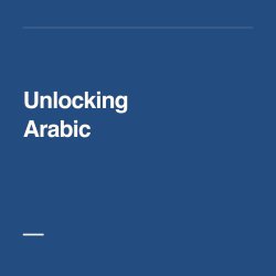 Unlocking Arabic