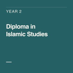 Diploma in Islamic Studies YEAR 2