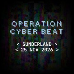 Operation CYBERBEAT - Sunderland