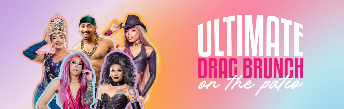 Ultimate Drag Brunch // April 25 Edition