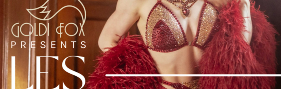 Goldi Fox Presents: Les Classiques; An Erotic Burlesque Affair
