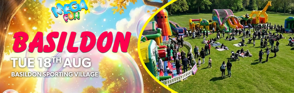 ☀️ Basildon Mega Fun Day - Tues 18th Aug ☀️
