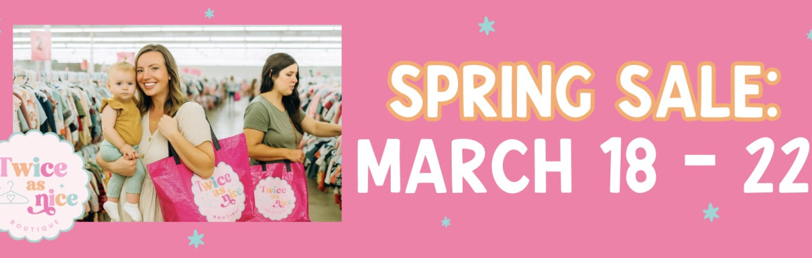 Twice as Nice Boutique Spring Sale