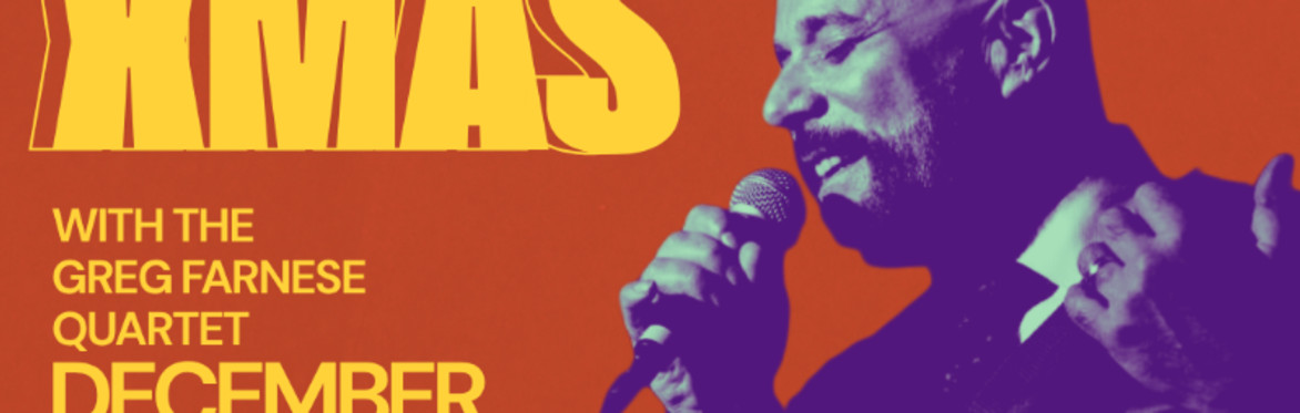 “A VERY VELVET XMAS with THE GREG FARNESE QUINTET”