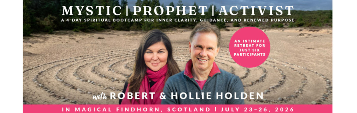Mystic, Prophet, Activist - Findhorn Scotland - GR2