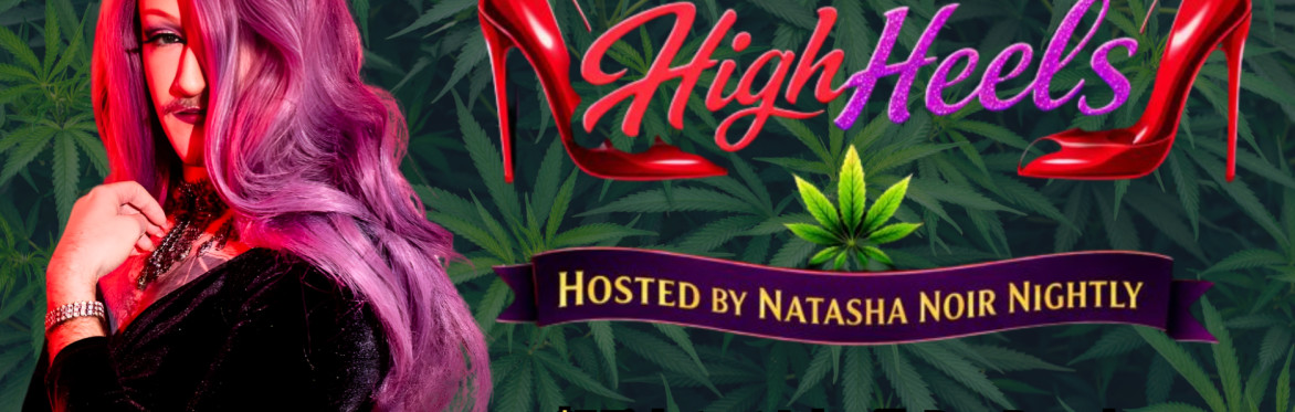 *SOLD OUT* Mar. 19th "HIGH Heels" Drag Show at Plant Bar, hosted by Natasha Noir Nightly