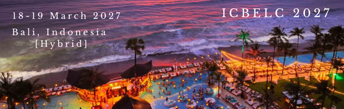 International Conference on Business Economics, Literature, and Culture 2027 [ICBELC 2027]