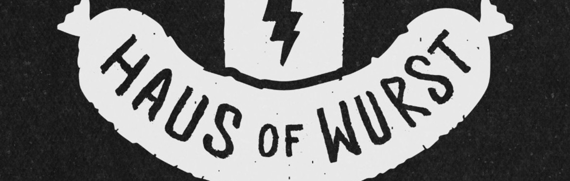 Haus of Wurst Launch