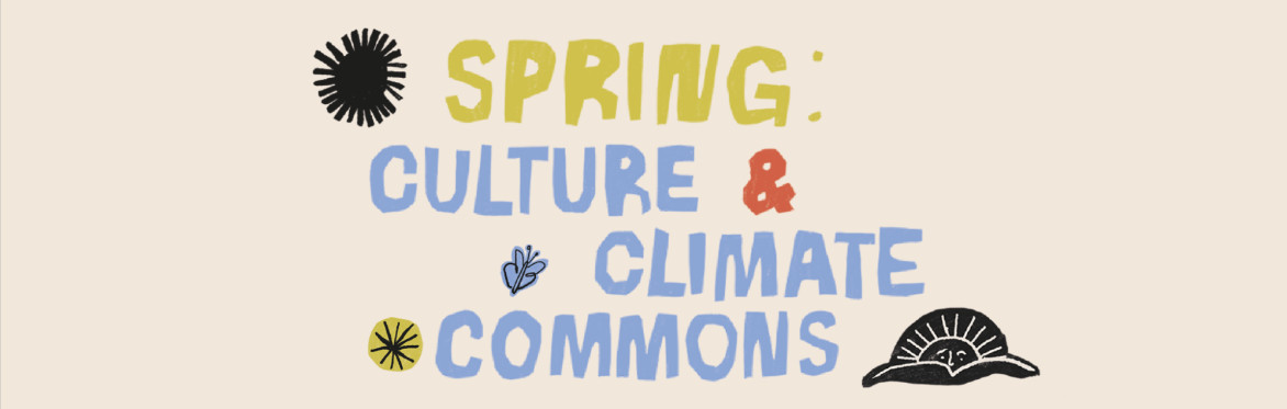 spring: culture & climate commons