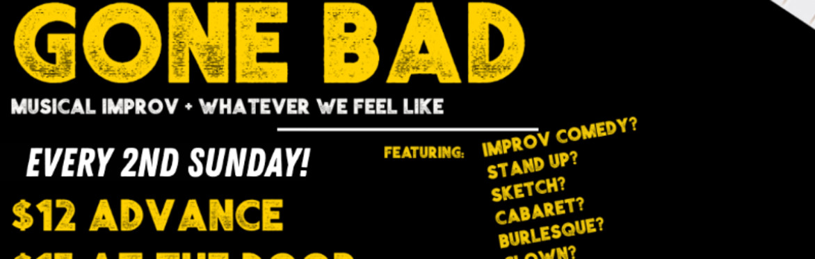 The Good Kids present: Good Kids Gone Bad: A Musical Comedy Variety Show & Jam